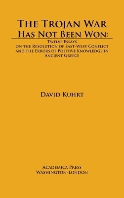 The Trojan War Has not Been Won - David Kuhrt