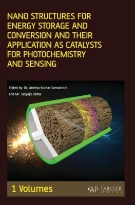 Nano Structures for Energy Storage and Conversion and Their Application As Catalysts for Photochemistry and Sensing, Volume 1