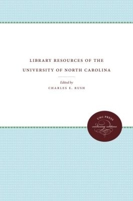 Library Resources of the University of North Carolina - 
