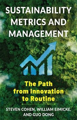 Sustainability Metrics and Management - Steven Cohen, William B. Eimicke, Dong Guo