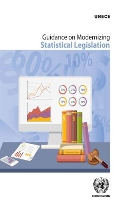 Guidance on Modernizing Statistical Legislation -  United Nations Department for Economic and Social Affairs