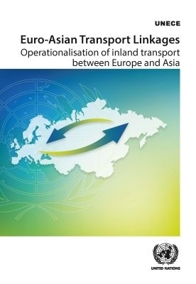 Euro-Asian Transport Linkages -  United Nations Economic Commission for Europe