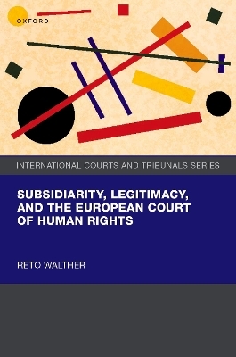 Subsidiarity, Legitimacy, and the European Court of Human Rights