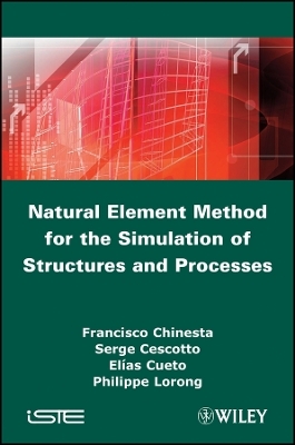 Natural Element Method for the Simulation of Strutures and Processes - F Chinesta