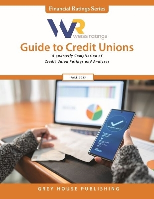 Weiss Ratings Guide to Credit Unions, Fall 2023 - 