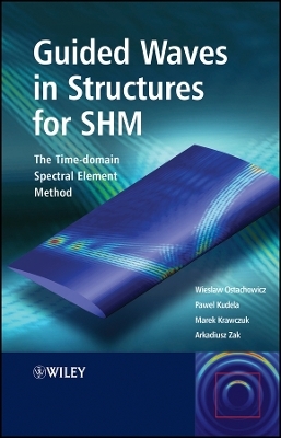 Guided Waves in Structures for SHM – The Time– domain Spectral Element Method
