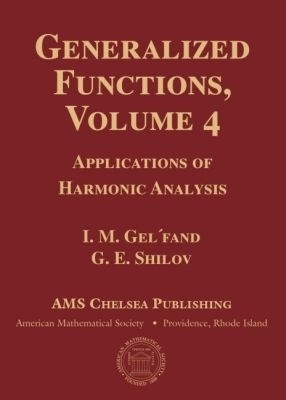 Generalized Functions, Volume 4 - I.M. Gel'fand, N. Ya. Vilenkin