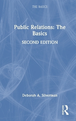 Public Relations: The Basics - Deborah A. Silverman