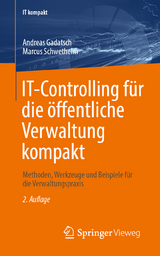 IT-Controlling für die öffentliche Verwaltung kompakt - Gadatsch, Andreas; Schwethelm, Marcus