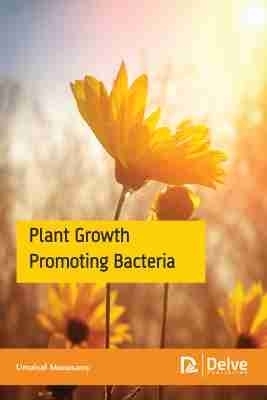 Plant Growth Promoting Bacteria - Umaiyal Munusamy