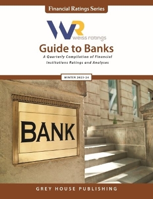 Weiss Ratings Guide to Banks, Winter 23/24