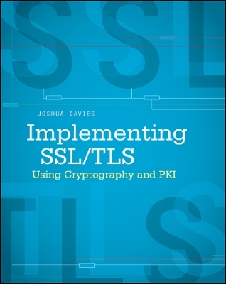 Implementing SSL/TLS Using Cryptography and PKI - J Davies