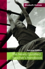 The Newly Qualified Teacher's Handbook - Holmes, Elizabeth