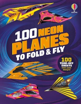 100 Neon Planes to Fold and Fly - Abigail Wheatley