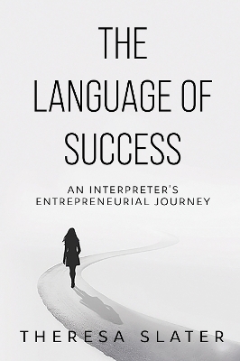 The Language of Success - Theresa Slater