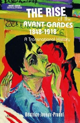 The Rise of the Avant-Gardes 1848-1918