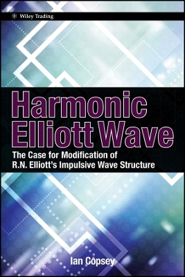 Harmonic Elliott Wave – The Case For Modification Of R.N. Elliott′s Impulsive Wave Structure