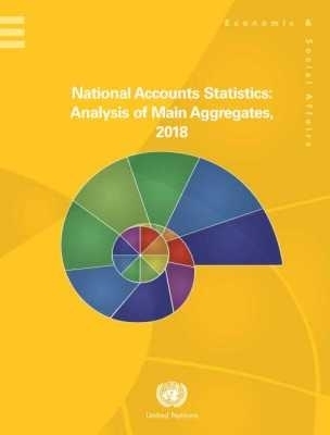 National Accounts Statistics: Analysis of Main Aggregates 2018 -  United Nations Department for Economic and Social Affairs
