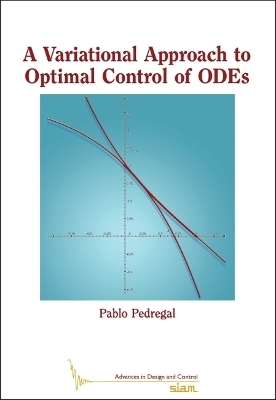 A Variational Approach to Optimal Control of ODEs - Pablo Pedregal