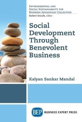 Social Development Through Benevolent Business - Kalyan Sankar Mandal