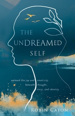 The Undreamed Self