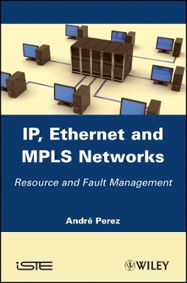 IP, Ethernet and MPLS Networks – Resource and Fault Management