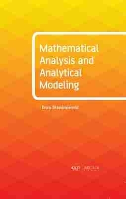 Mathematical Analysis and Analytical Modeling - Ivan Stanimirovic