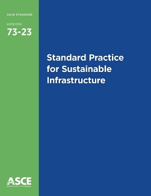 Standard Practice for Sustainable Infrastructure -  American Society of Civil Engineers