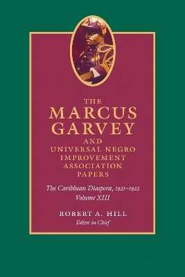The Marcus Garvey and Universal Negro Improvement Association Papers, Volume XIII - Marcus Garvey