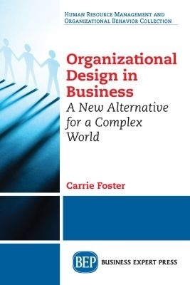 Organizational Design in Business - Carrie Foster
