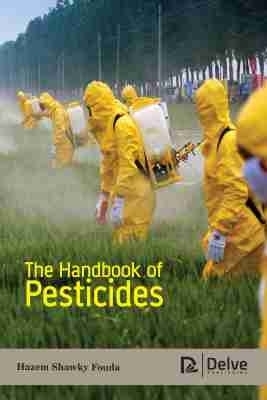 The Handbook of Pesticides - Hazem Shawky Fouda