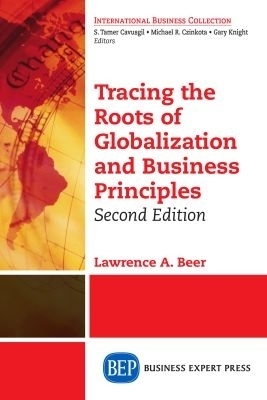 Tracing the Roots of Globalization and Business Principles - Lawrence A. Beer