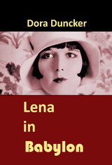 Lena in Babylon - Dora Duncker