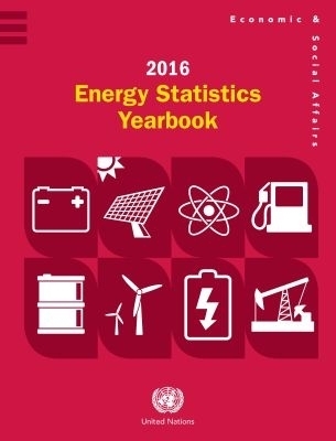Energy Statistics Yearbook 2016 -  United Nations Department for Economic and Social Affairs