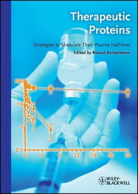 Therapeutic Proteins – Strategies to Modulate Their Plasma Half–lives - R Kontermann