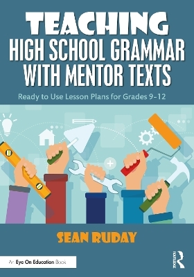 Teaching High School Grammar with Mentor Texts - Sean Ruday