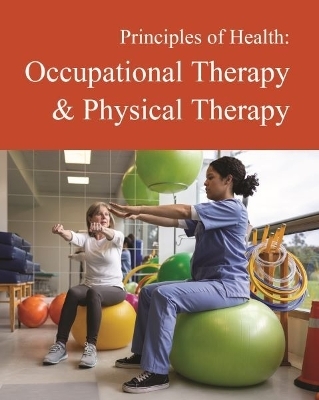 Principles of Health: Occupational Therapy & Physical Therapy -  Salem Press