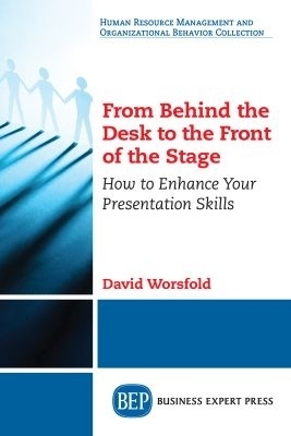 From Behind the Desk to the Front of the Stage - David Worsfold