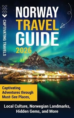 Norway Travel Guide - Captivating Travels
