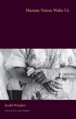 Human Voices Wake Us - Jerald Winakur