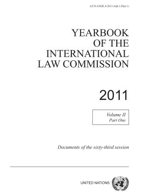 Yearbook of the International Law Commission 2011, Vol. II, Part 1 -  United Nations International Law Commission