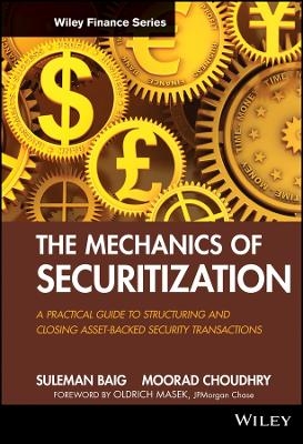 The Mechanics of Securitization – A Practical Guide to Structuring and Closing Asset–Backed Security Transactions