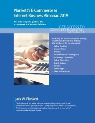 Plunkett's E-Commerce & Internet Business Almanac 2019 - Jack W. Plunkett