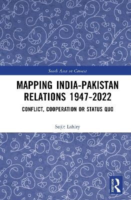 Mapping India–Pakistan Relations 1947–2022