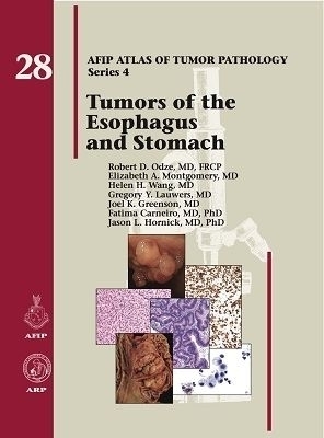 Tumors of the Esophagus and Stomach - Robert D. Odze, Elizabeth A. Montgomery, Helen H. Wang, Gregory Y. Lauwers, Joel K. Greenson
