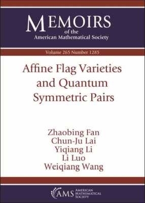 Affine Flag Varieties and Quantum Symmetric Pairs - Zhaobing Fan, Chun-Ju Lai, Yiqiang Li, Li Luo, Weiqiang Wang