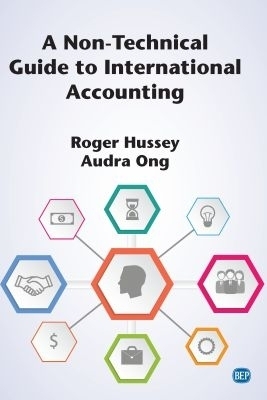 A Non-Technical Guide to International Accounting - Roger Hussey, Audra Ong