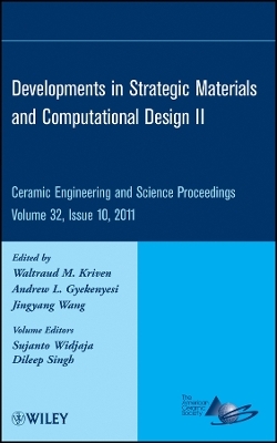 Developments in Strategic Materials and Computational Design II &ndash; Ceramic Engineering and Science Proceedings, Volume 32 Issue 10 - WM Kriven