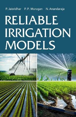 Reliable Irrigation Models - P. Jaisridhar, P. P. Murugan, N. Anandaraja