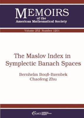 The Maslov Index in Symplectic Banach Spaces - Bernhelm Booss-Bavnbek, Chaofeng Zhu
